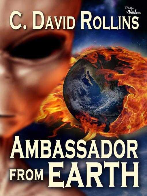 Title details for Ambassador From Earth by C. David Rollins - Available